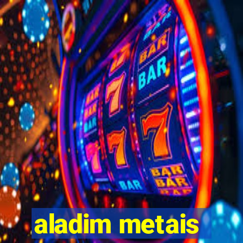 aladim metais